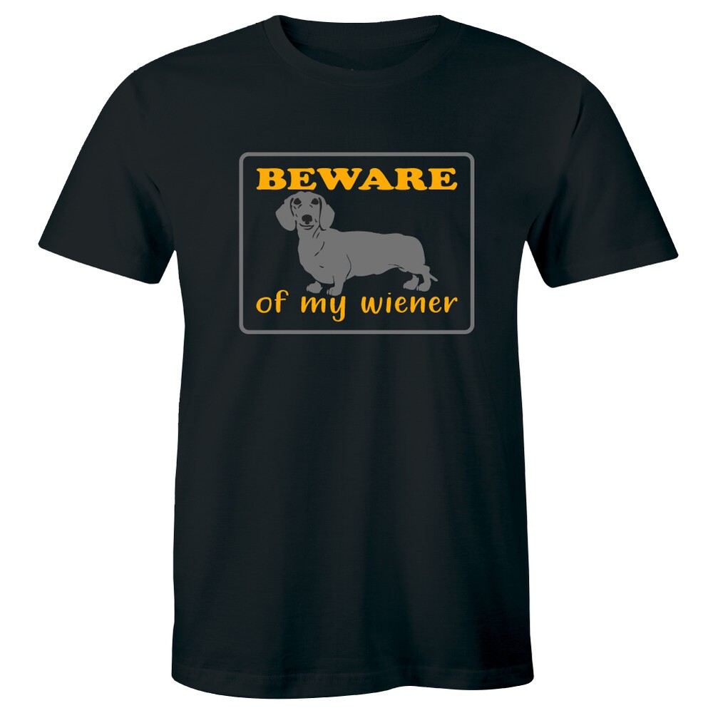 Beware Of My Wiener Adorable Funny Animal Gog Signboard Pet lover Gift Men’s Tee