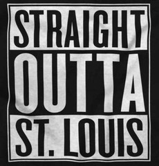 Straight Outta St Louis Missouri Sourvenir Womens or Mens Crewneck T Shirt Tee