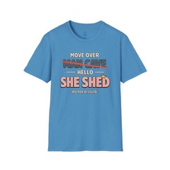 Move Over Man Cave We Have The She Shed T-Shirt | Women’s She Shed Tee