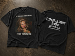 Funny Realtor Shirt “I’m Not Your Realtor”, Trendy Real Estate Gift T-Shirt