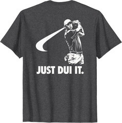 Just DUI It Funny Golf Swing Athletic 2026 Unisex T-Shirt