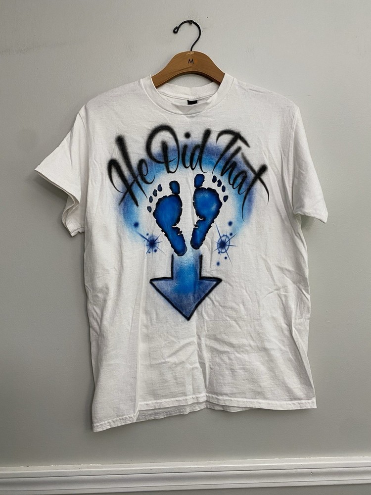 He Did That Pregnancy Funny Airbrushed T Shirt – M