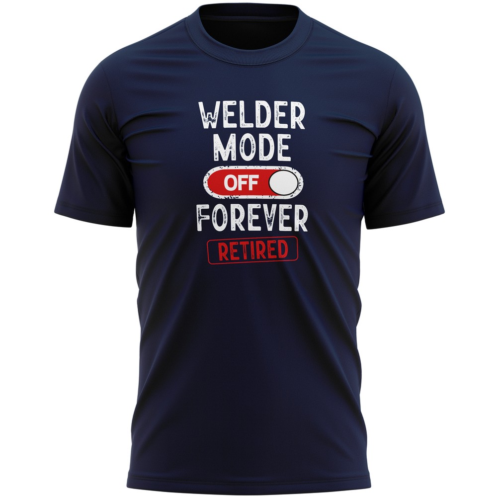 Welder Retirement Gift Mens T Shirt Mode Off Forever shirt Gifting Him metalw…