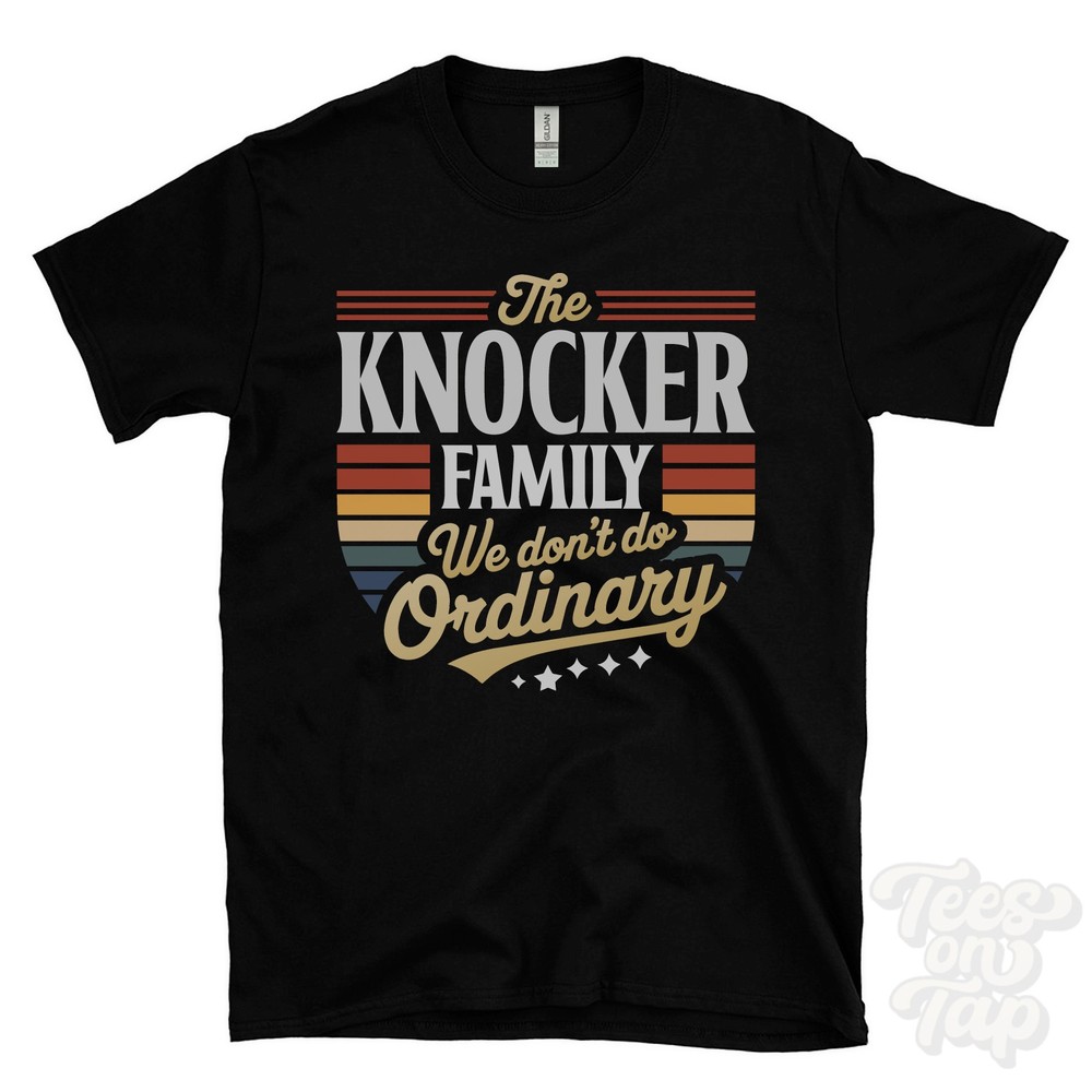 THE KNOCKER FAMILY WE DON’T DO ORDINARY T-SHIRT surname crest clan name dad gift