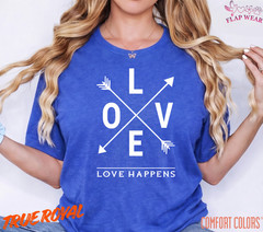 Unisex Love Happens T-Shirt Tee T shirt Men T shirt Women valanity day Romantic