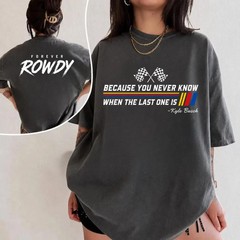 Kyle Busch Shirt, Forever Rowdy Tee, NASCAR Racing Tribute Tee, Racing Shirt, RI