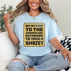 Funny On My Way To The Genderless Bathroom Take a She/It T-Shirt