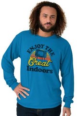 Enjoy The Great Indoors TV Binge Watcher Long Sleeve Tshirt for Men or Women