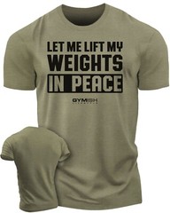 056. Let Me Lift in Peace Workout T-Shirt
