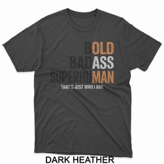 Funny Old Man Saying Gag Birthday Dad Father’s Day Grandpa T-Shirt