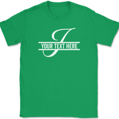 Letter I Monogram Your Text Here Custom T-Shirt Funny Personalize Family Tee