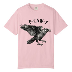 Raven Crow F Caw F T Shirt Design, Comfort Colors T Shirt, Unisex Streetwear Tee