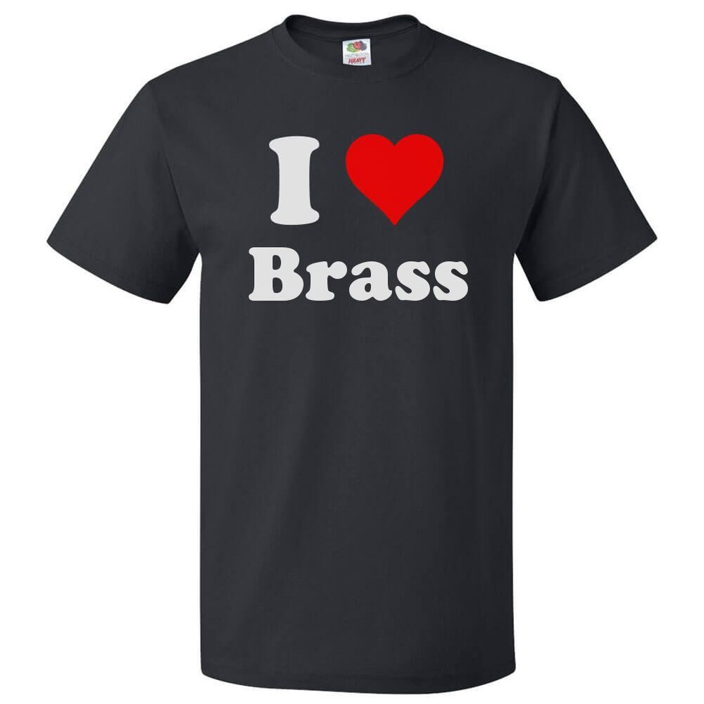 I Love Brass T shirt I Heart Brass Tee