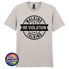Walking Talking HR Violation T-Shirt Funny Novelty Tee Unisex Fun Office Gift