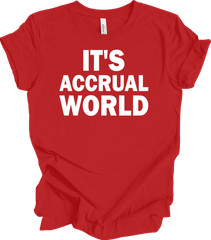 It’s Accrual World Auditor Funny Gift Office CPA Tax Accountant Funny T-shirt