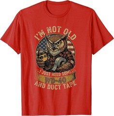 Owl I’m Not Old I Just Need Some WD40 & A Little Duct Tape T-Shirt
