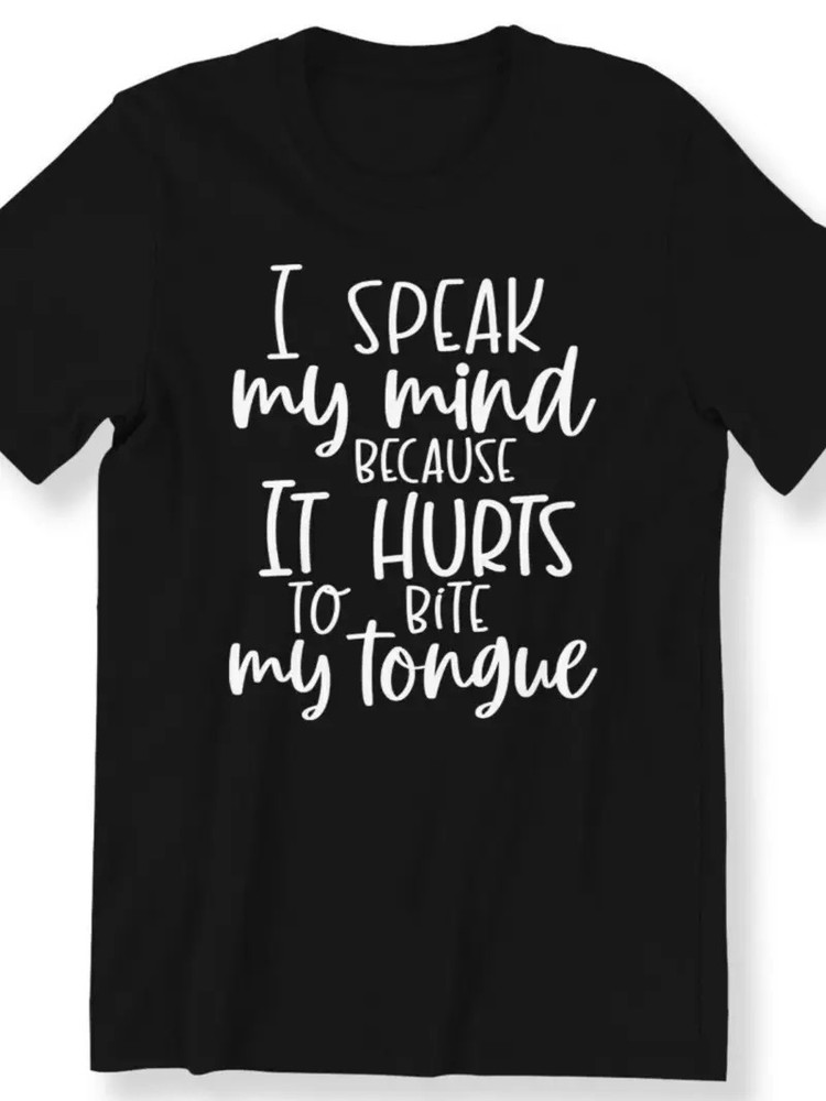 I Speak My Mind” Funny Sarcastic Slogan T-Shirt for Men & Women – 100% Cotton, B