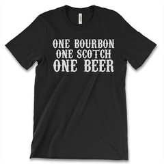 One Bourbon One Scotch One Beer New Men’s Shirt Bar Shots Drinking Beer Gift Tee