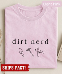 Dirt Nerd T-Shirt, Gardening Lover Tee, Gardener Gift, Funny Gardening Shirt, Pl