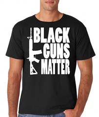 Black Guns Matter – Pro Gun Black Shirt AR-15, AK47, 2nd Amendment,T-shirt, 1776