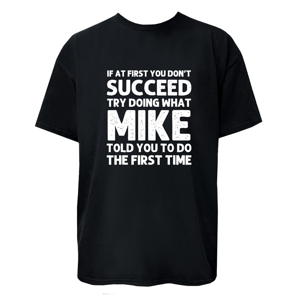 Try Doing What MIKE Told you To Do Graphic T-Shirt / Hoodie / Sweatshirt