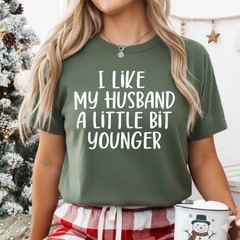 Womens I Like My Husband A Little Bit Younger Funny Saying Women T-Shirt