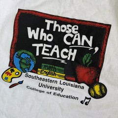 Vintage Hanes Shirt Mens XL Those Who Can Teach Southeastern Louisiana T-Shirt