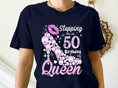 Stepping Into My 50th Birthday Like a Queen T-Shirt, 50th Birthday Gift Shirt