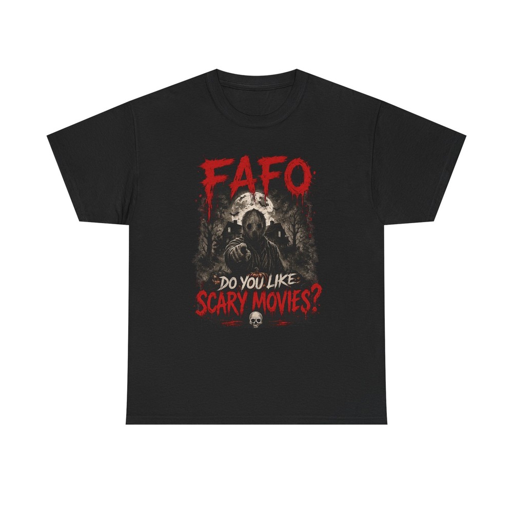 FAFO Do You Like Scary Movies T-Shirt