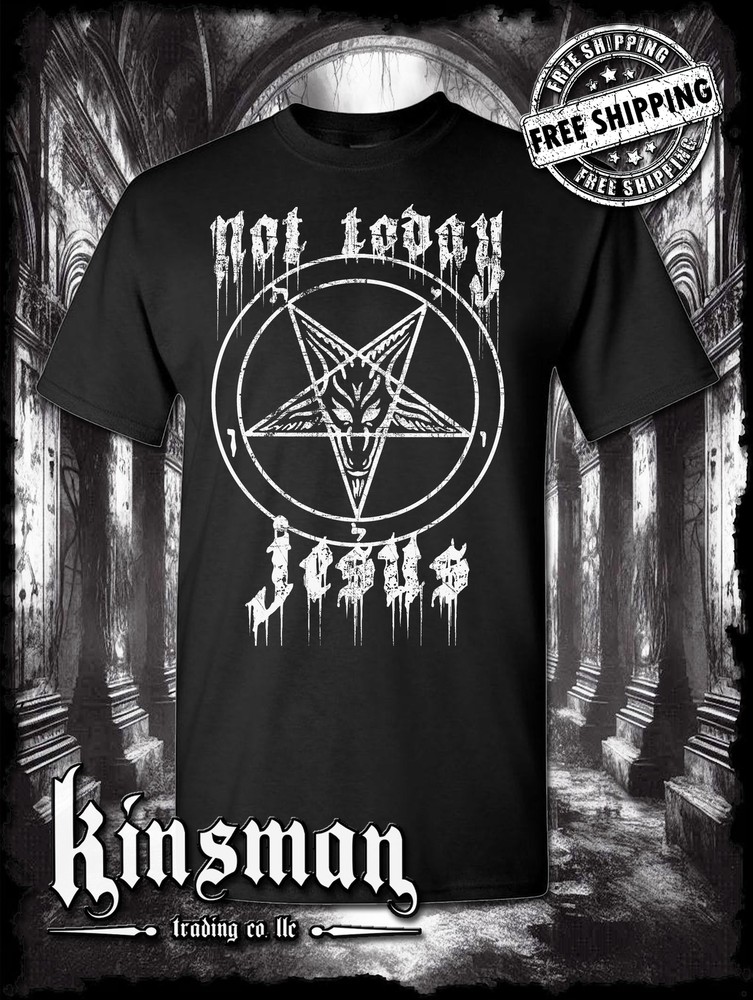 Not Today Jesus Pentagram Baphomet T-Shirt Satanic Evil Devil 666 Halloween Goat