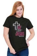 Live For Jesus Christian Bible Religious God Womens or Mens Crewneck T Shirt Tee