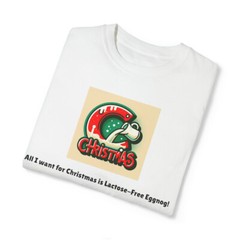 Lactose free eggnog Christmas Unisex Garment-Dyed T-shirt