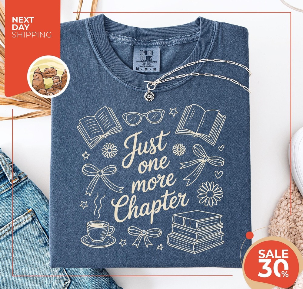 Comfort Colors Just One More Chapter Shirt Book Lover Shirt Books and