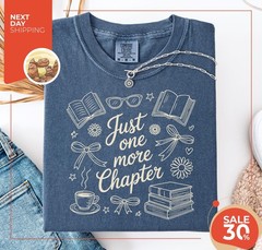 Comfort Colors Just One More Chapter Shirt Book Lover Shirt Books and