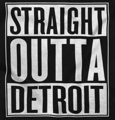Straight Outta Detroit Michigan Souvenir Womens or Mens Crewneck T Shirt Tee