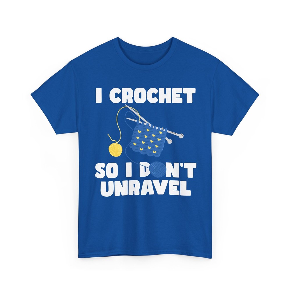 Crocheting Shirt, I Crochet So I Don’t Unravel Knitting Lovers Women Shirt