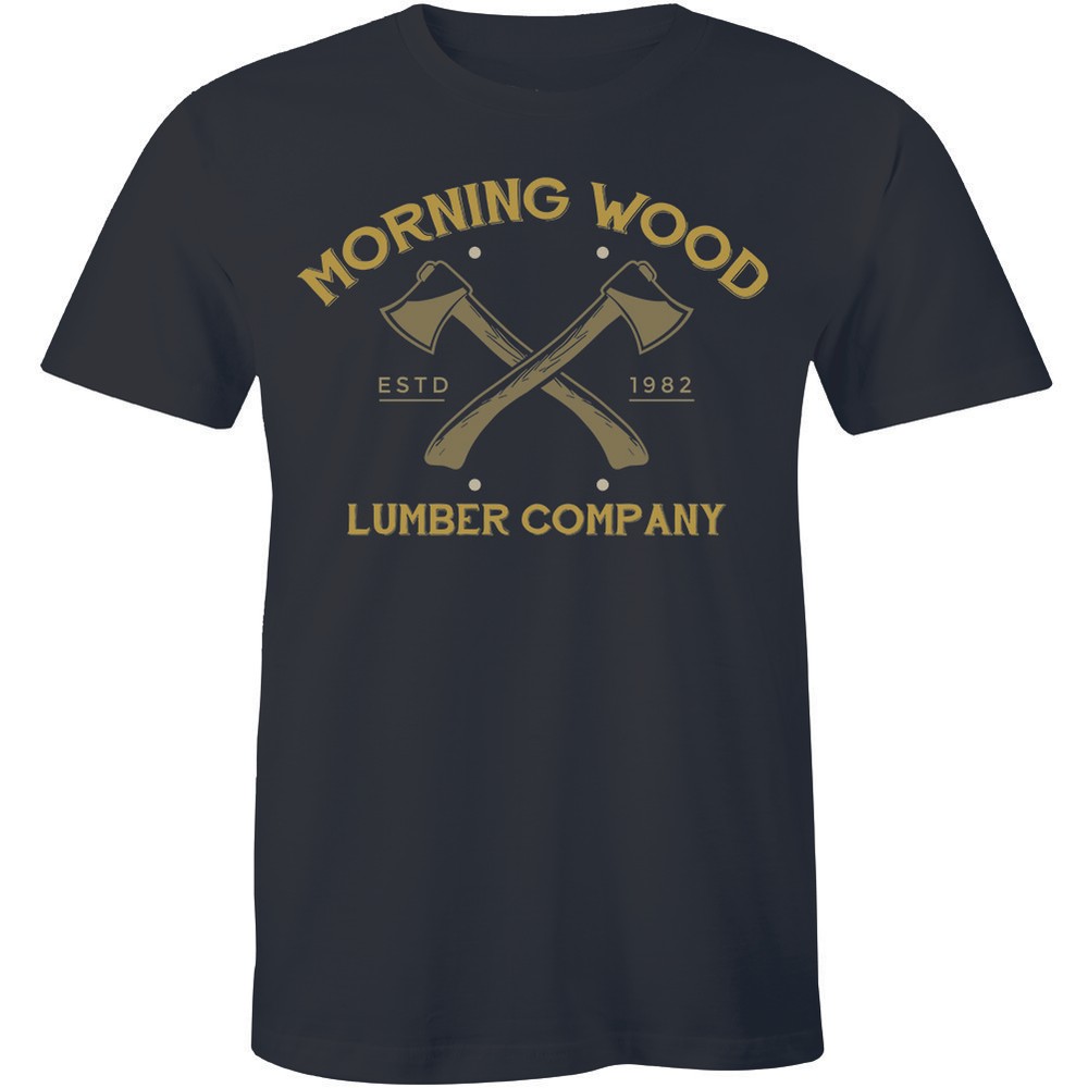 Morning Wood Lumber Company Funny T Shirt Sexual Humor Work Party Tee -up to 2X