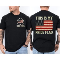 This Is My Pride Flag America 250 Years Front Back T Shirt