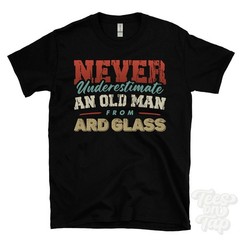 NEVER UNDERESTIMATE AN OLD MAN FROM ARD GLASS T-SHIRT xmas gift argyll & bute