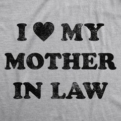 Mens I Love My Mother In Law T Shirt Funny Family Tee