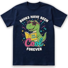 Books Have Been Cool Forever T-Shirt Cute T-Rex Reading Dinosaur Student