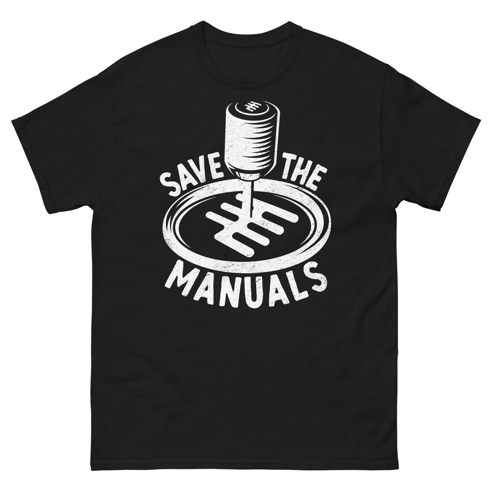 Save the Manuals Manual Stick Transmission Car Enthusiast Men’s Classic Tee