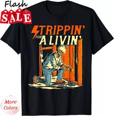 Stripping For A Living Powerline Father�s Day Electricians T-Shirt