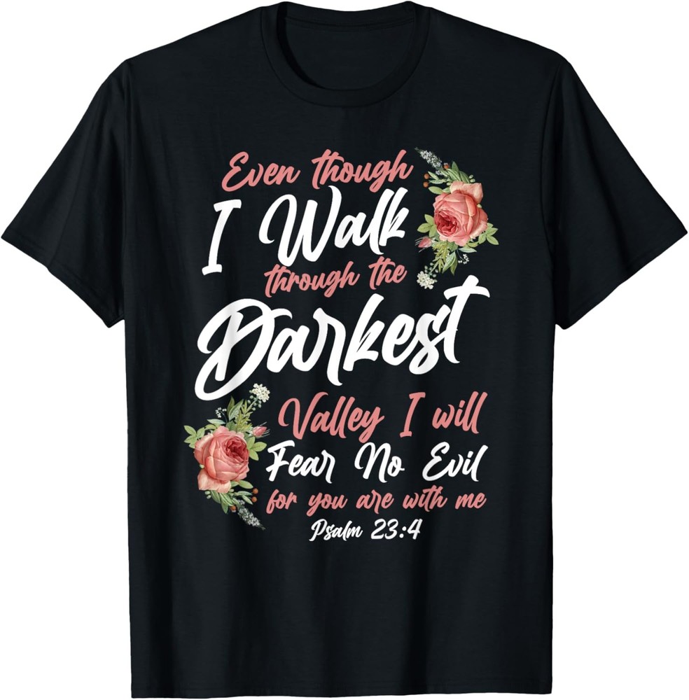 Christian Bible Verse Quote Rose Flower Psalm 23:4 T-Shirt