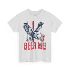 Beer Me Unisex Tee, Beer Bar Funshirt, Beer Lovers Shirt, Eagle Heavy Cotton