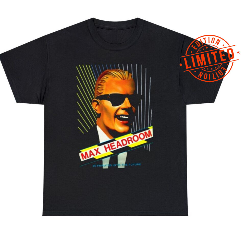 Max Headroom 20 Minutes Into The Future T-Shirt Sci-Fi Series Funny Gift Tee