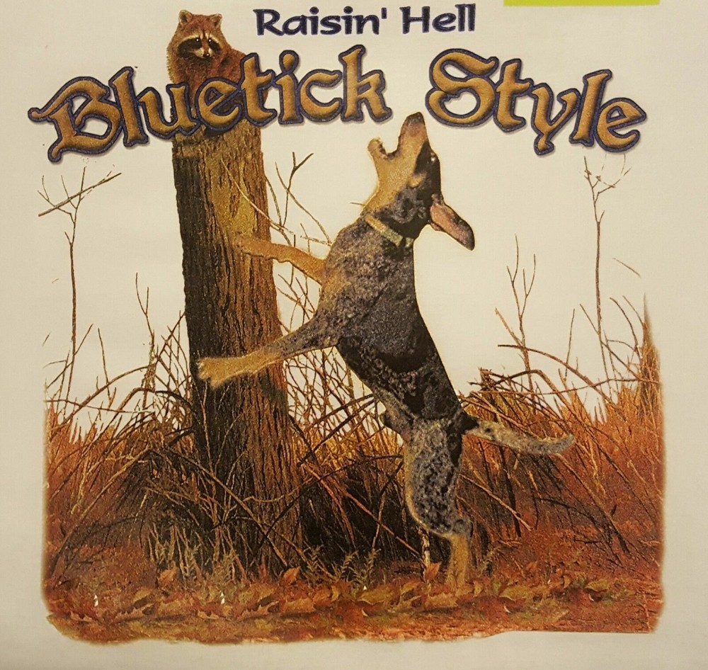RAISIN’ HELL BLUETICK HOUND STYLE COONDOG COON HUNTING #526-V SHIRT