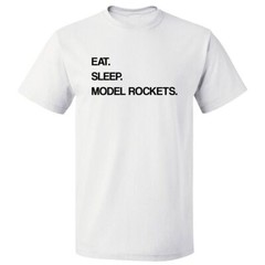Eat Sleep Model Rockets T shirt Tee