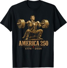 America 250 1776 2026 Abraham Lincoln Gym Weightlifting T-Shirt