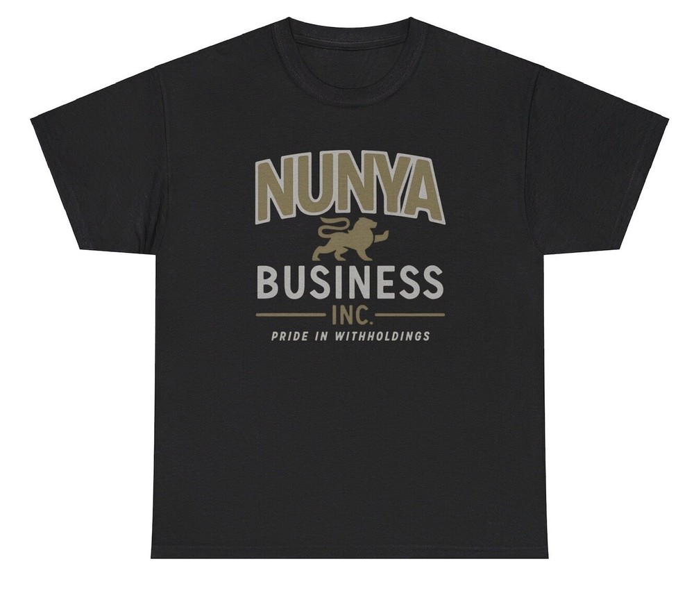 Nunya Business Inc TShirt Funny None Of Your Business Meme Silly Gen Z Humor Tee